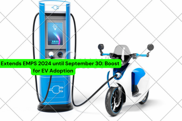 India Extends EMPS 2024 until September 30: Boost for EV Adoption